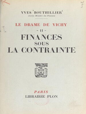 cover image of Le drame de Vichy (2). Finances sous la contrainte
